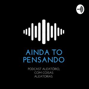 Ainda to pensando