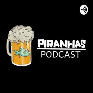 Piranhas Podcast