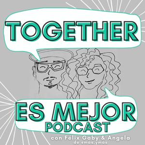 Together es Mejor Podcast