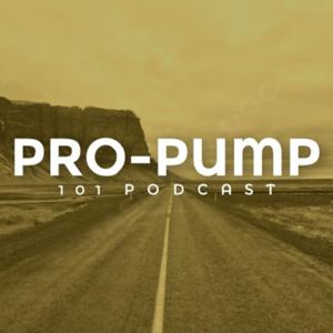 PRO-PUMP 101 PODCAST