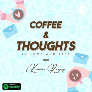 Coffee & Thoughts with Kevin Reyes