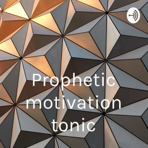 Prophetic motivation tonic