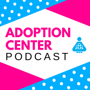 Adoption Center Podcast