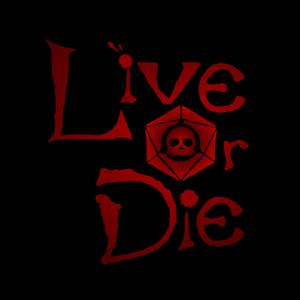 Live or Die: A DnD Podcast