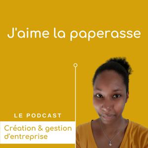 J'aime la paperasse - Micro-entreprise, entrepreneuriat & administratif