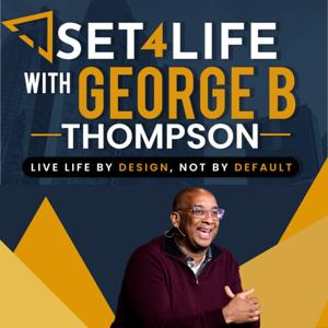Set-4-Life with George B. Thompson