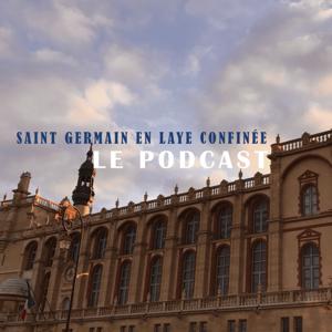 Saint Germain En Laye Confinée Le Podcast