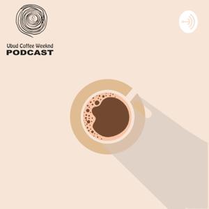 Podcast Ubud Coffee Weeknd