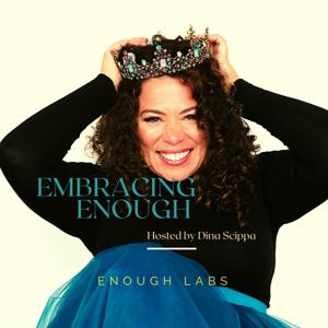 Embracing Enough