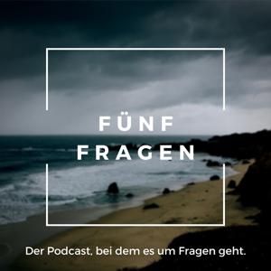 Fünf Fragen - der Podcast, bei dem es um Fragen geht.