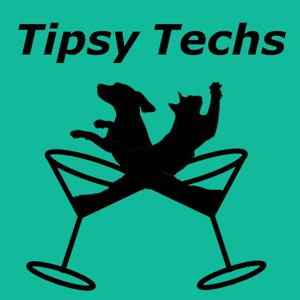 Tipsy Techs Podcast