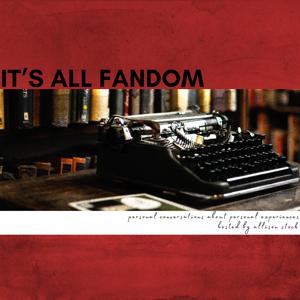 It's All Fandom!