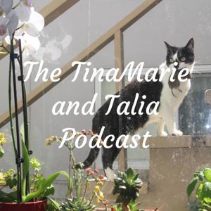 The TinaMarie and Talia Podcast