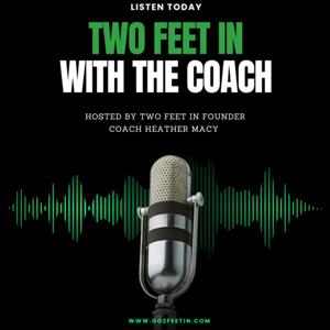 Two Feet In with Coach Heather Macy