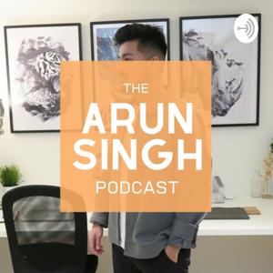 The Arun Singh Podcast