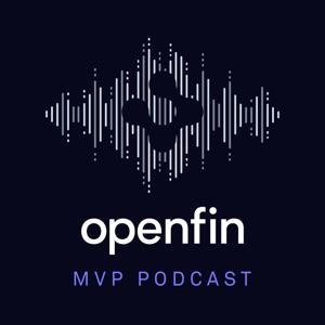 OpenFin MVP Podcast