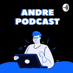 Andre Podcast