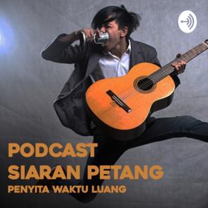 PODCAST SIARAN PETANG