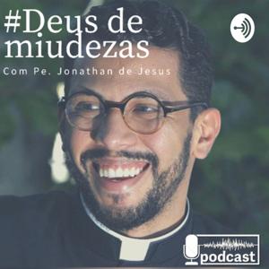 Padre Jonathan de Jesus - Um Deus de miudezas