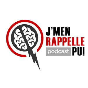 J'men rappelle pu! Podcast