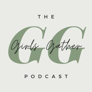 Girls Gather Podcast
