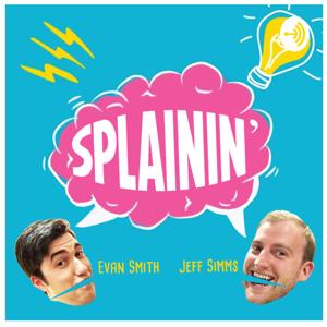SPLAININ'