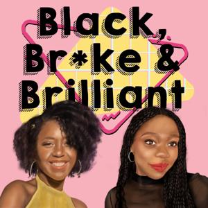 Black, Broke and Brilliant