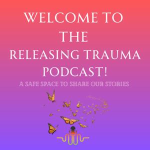 The Releasing Trauma Podcast