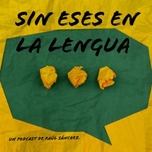 Sin Eses en la Lengua