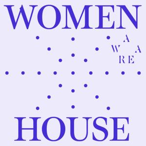 Women House, par AWARE (Archives of Women Artists, Research and Exhibitions)