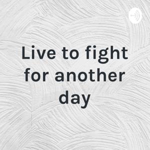 Live to fight for another day