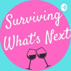 Surviving What's Next Podcast