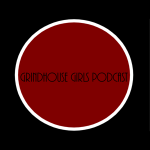 Grindhouse Girls Podcast