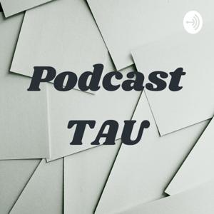 PODCAST TAU