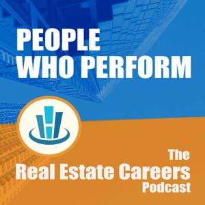 People Who Perform - The Real Estate Careers Podcast