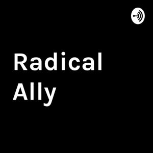 Radical Ally