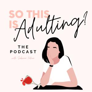 So this is Adulting? The Podcast