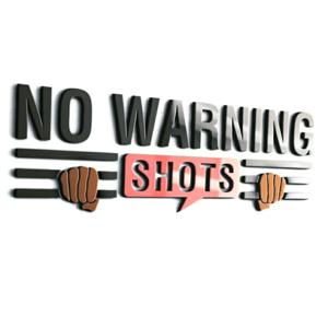 No Warning Shots