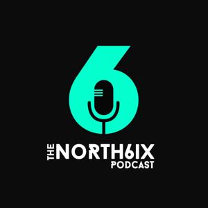 The North6ix Podcast