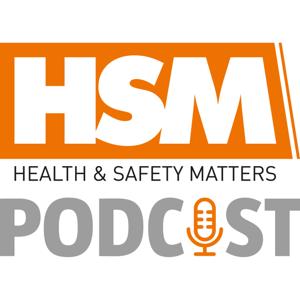 Health & Safety Matters Podcast by HSM Podcast