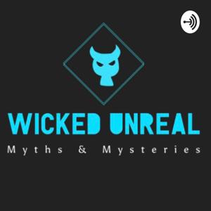 Wicked Unreal Myths and Mysteries