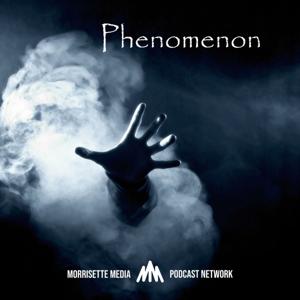 Phenomenon: A Paranormal Podcast