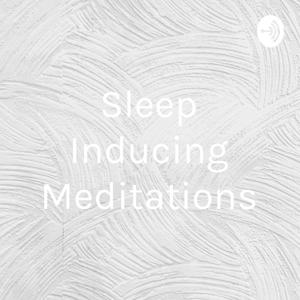 Sleep Inducing Meditations