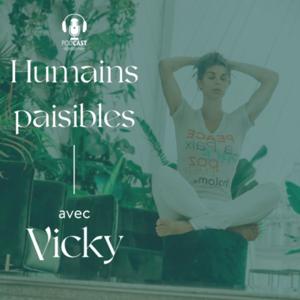 Humains paisibles - Par Vicky Girouard