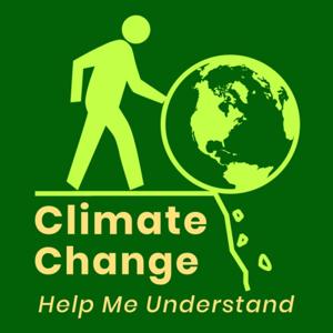 Climate Change - Help me Understand