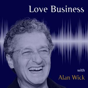 Love Business with Alan Wick