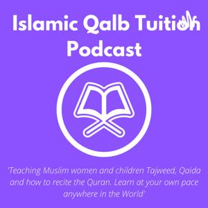 Islamic Qalb Tuition Podcast - Teaching women and children Tajweed, Qaida and reciting Holy Quran.