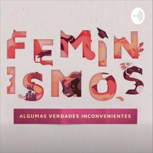 Feminismos: algumas verdades inconvenientes