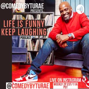 Life Is Funny Keep Laughing Podcast