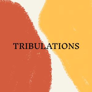 Tribulations